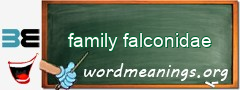 WordMeaning blackboard for family falconidae